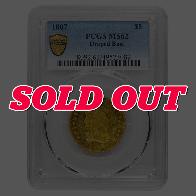 1807 US Gold Early Date Draped Bust Half Eagle PCGS MS-62 $5 Coin
