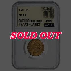 1881 NGC MS-62 $5 Liberty Half Eagle Gold Coin - Texas Bank Hoard