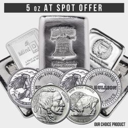 5 oz Silver at Spot Offer - Our Choice Product