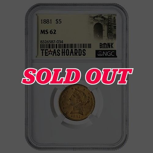 1881\u0020NGC\u0020MS\u002D62\u0020\u00245\u0020Liberty\u0020Half\u0020Eagle\u0020Gold\u0020Coin\u0020\u002D\u0020Texas\u0020Bank\u0020Hoard