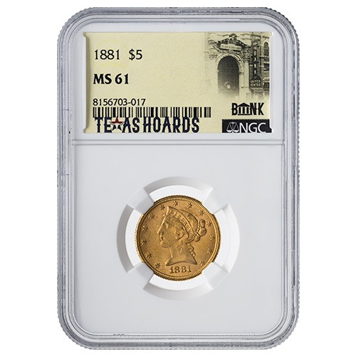1881 NGC MS-61 $5 Liberty Half Eagle Gold Coin - Texas Bank Hoard