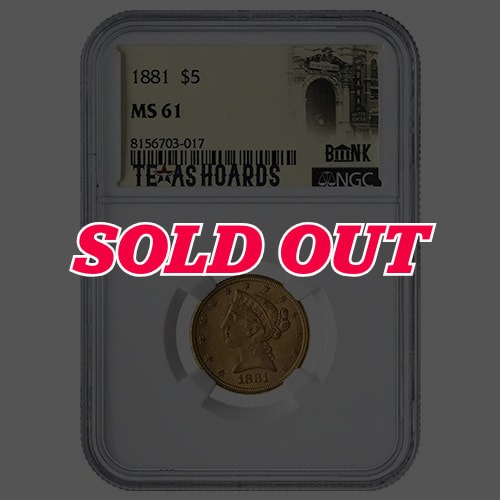 1881 NGC MS-61 $5 Liberty Half Eagle Gold Coin - Texas Bank Hoard