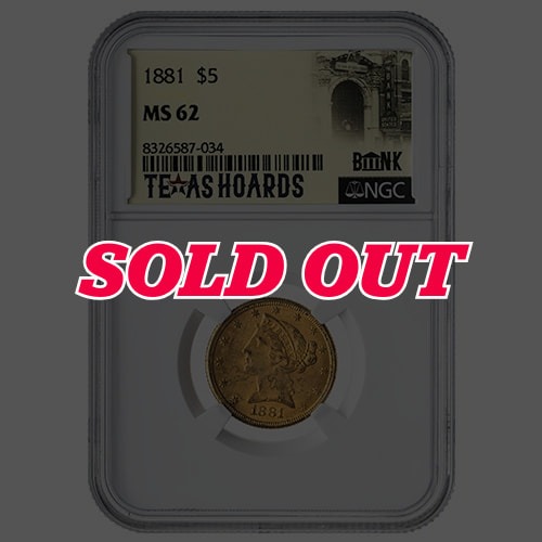 1881 NGC MS-62 $5 Liberty Half Eagle Gold Coin - Texas Bank Hoard