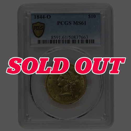 1844-O PCGS MS-61 $10 Liberty Gold Eagle Coin
