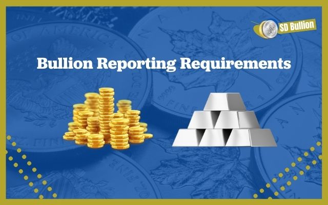 SD Bullion Reporting Requirements