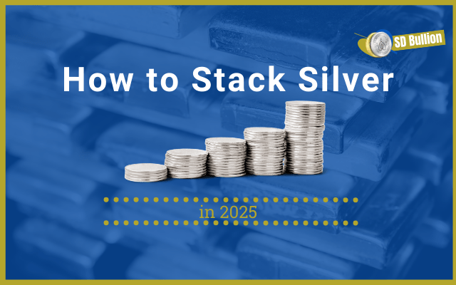 How to Stack Silver in 2025?