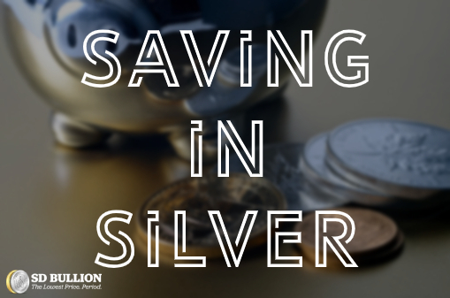 Saving in Silver - Not a Bad Idea Historically Speaking