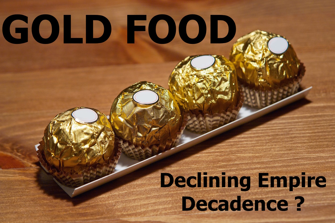 Gold Food | Declining Empire Decadence