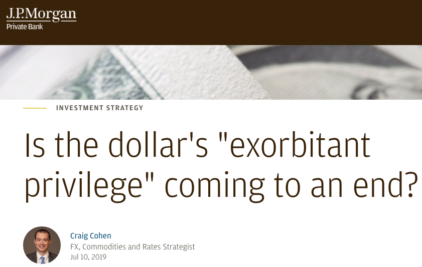 Exorbitant Privilege US dollar JP Morgan SD Bullion